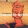 Throwing Muses In A Dog House (2 ECD) Формат: 2 ECD (Jewel Case) Дистрибьюторы: 4AD, Концерн "Группа Союз" Великобритания Лицензионные товары Характеристики аудионосителей 1986 г Сборник: Импортное издание инфо 1236p.