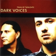 Dark Voices Train Of Thoughts Формат: Audio CD (Jewel Case) Дистрибьюторы: SPV GmbH, ООО Музыка Германия Лицензионные товары Характеристики аудионосителей 1999 г Сборник: Импортное издание инфо 13530z.
