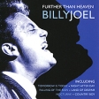 Billy Joel Furthur Than Heaven Формат: Audio CD (Jewel Case) Дистрибьюторы: Pegasus, ООО Музыка Германия Лицензионные товары Характеристики аудионосителей 2005 г Альбом: Импортное издание инфо 13542z.